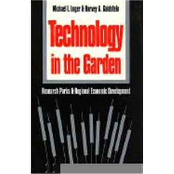 Technology in the Garden - Research Parks and Regional Economic Development - Paperback - 1991 - 1
